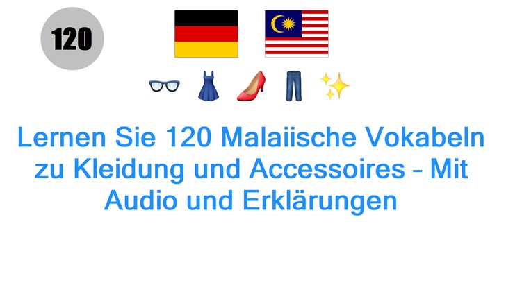 Lernen Sie 120 Malaiische Vokabeln zu Kleidung und Accessoires – Mit Audio und Erklärungen